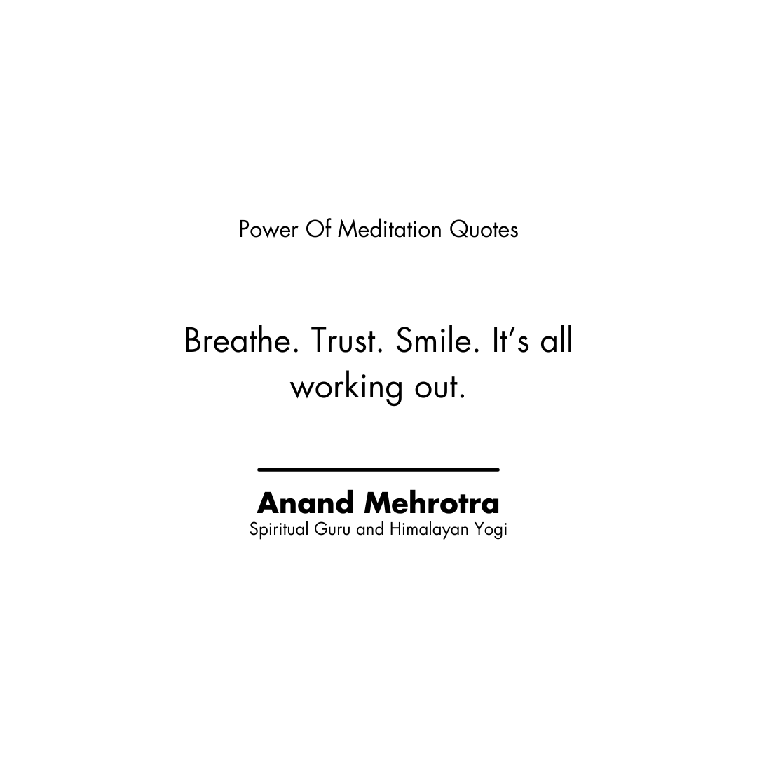 Power Of Meditation Quotes by Anand Mehrotra certified himalayan yogi