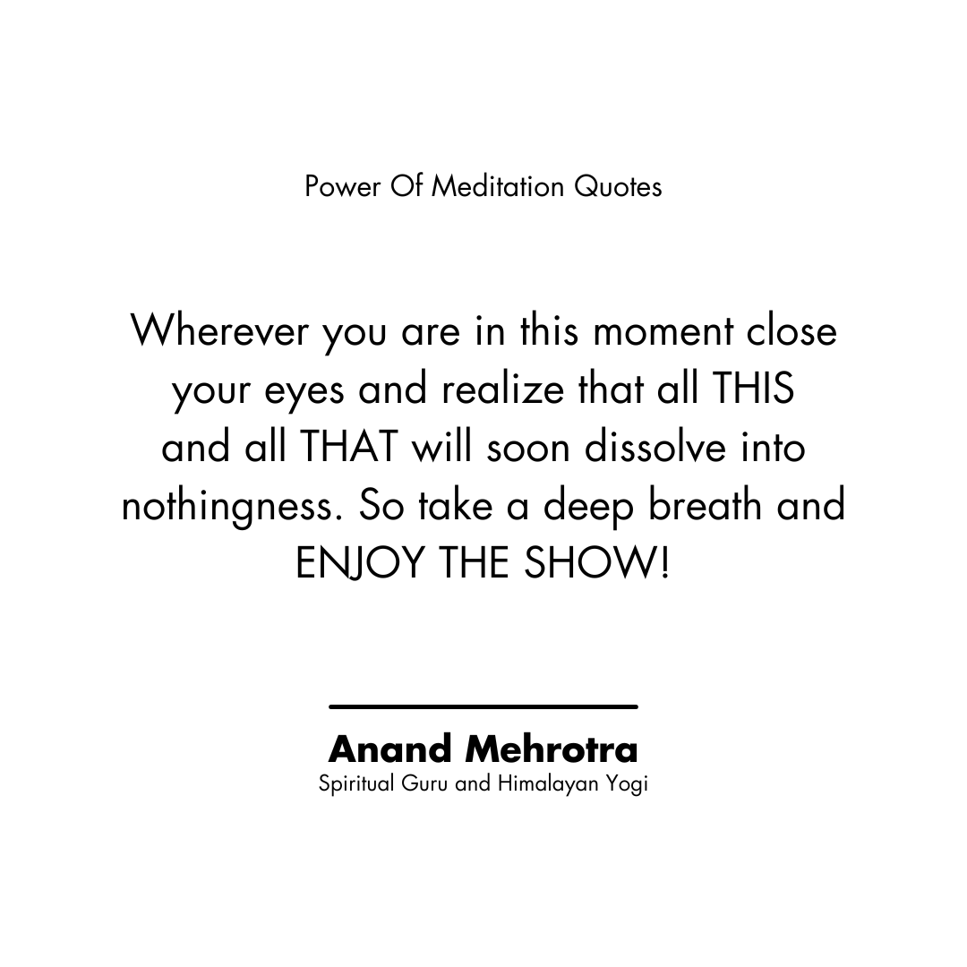 Power Of Meditation Quotes by Anand Mehrotra certified himalayan yogi