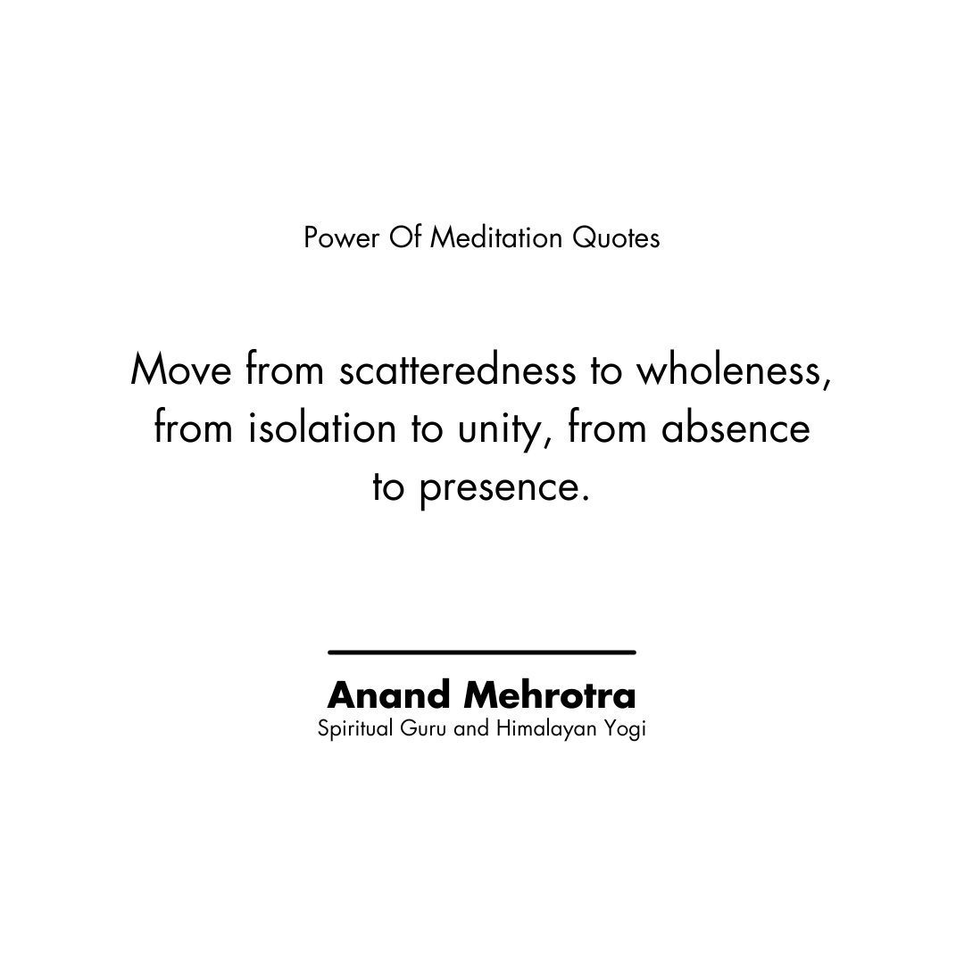 Power Of Meditation Quotes by Anand Mehrotra certified himalayan yogi